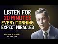 Listen for 20 Minutes Every Morning — Expect Miracles | Neville Goddard Motivational Speech