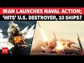Iran 'BOMBS' US Navy Destroyer With Ghadr \u0026 Talaieh Missiles In Indian Ocean; Ships 'Hit' In Hormuz