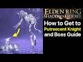 Elden Ring: How to Get to Putrescent Knight (How to Beat Boss Guide) Shadow of the Erdtree DLC