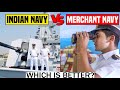 Indian Navy Vs Merchant Navy | Difference Between Merchant Navy \u0026 Indian Navy | High Salary Careers