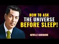 Neville Goddard | How To Ask Universe Before Sleep To Get Anything
