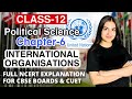 Class 12 Political Science Chapter 6 International Organisations, United Nations explanation \u0026 notes