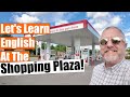 Let's Learn English at the Shopping Plaza / Strip Mall