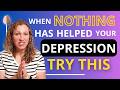 9 Life Changing Treatments for Treatment Resistant Depression