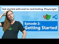 Get started with end-to-end testing: Playwright | Episode 2 - Getting Started