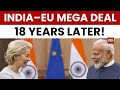 India-EU 'Mother Of All Deals' To Be Formally Announced Today | Benefits Explained | India Today