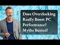 Does Overclocking Really Boost PC Performance? Myths Busted!