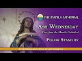 Ash Wednesday at the Manila Cathedral - February 17, 2021 (5:30pm)