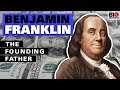 Benjamin Franklin: The Founding Father