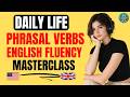 Essential Phrasal Verbs for Daily English Conversation | Fluency Practice Podcast