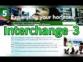 Expanding your horizons! - Interchange 5th Edition Book 3 Unit 5