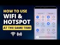 How to Use WiFi and Hotspot at the Same Time [2 Methods]