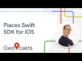 Introducing the Places Swift SDK for iOS