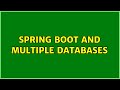 Spring Boot and multiple databases (2 Solutions!!)