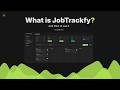 What is JobTrackfy? How to use it For FREE .