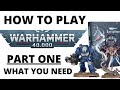 How to Play Warhammer 40K 10th Edition - Part 1: What You Need to Play for Beginners