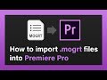 How to Import MOGRT Files Into Premiere Pro | MotionRevolver QuikTip