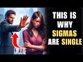 7 Reasons Why Sigma Males Remain Single