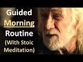 Guided Morning Routine - (Stoic Meditation at end)
