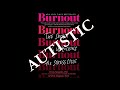 intro to autistic burnout: a channel by a NYT best-selling expert on burnout who is also autistic.