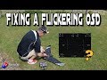 Fixing a Flickering/Disappearing OSD