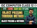Object Passing Through Method | ISC Class 12 | Computer | Day - 02 | YT Live | Hritik Raj