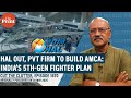 HAL out,private firm to build AMCA: The race for India's own 5th-generation fighter \u0026 why it matters