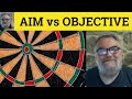 🔵 Objectives vs Aims - Aim or Objective - Difference Between Objectives and Aims