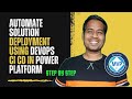 Automate Solution Deployment using DevOps CI CD Pipeline in Dynamics 365 \u0026 Power Platform