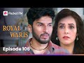 Episode 106 | Royal Waris | Pocket FM
