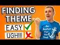 The EASY Way to Identify THEME!