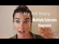 My MS Story / Getting Diagnosed with Multiple Sclerosis