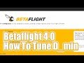 Betaflight 4.0 D_min | GREAT PROPWASH WITH COOL MOTORS IS NOW POSSIBLE