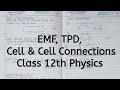 emf, tpd, Cell, Cell Connections, Chapter 3, Current Electricity, Class 12 Physics