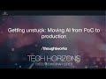 Getting unstuck: moving AI from PoC to production