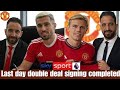 MANCHESTER UNITED COMPLETE STUNNING DOUBLE SIGNING ON DEADLINE DAY!