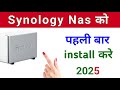 First-time Synology NAS Installation \u0026 Setup Guide | Synology [ HINDI ] 2025