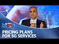 What Is The Pricing Plan For 5G Services? Sunil Bharti Mittal Answers