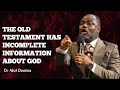 THE OLD TESTAMENT HAS INCOMPLETE INFORMATION ABOUT GOD || DR ABEL DAMINA