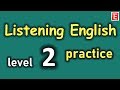 Listening English Practice Level 2 | Improve Listening Skill | Learn to Speak English Fluently