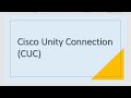 Cisco Unity Connection (CUC) overview