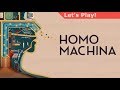 Let's Play: Homo Machina