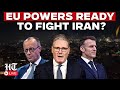 LIVE: Europe Prepares for Possible Confrontation with Iran? World War 3 Fears Grow | US-Iran War