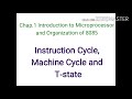 Instruction cycle | machine cycle | T state | microprocessor