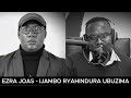 Ezra Joas - IJAMBO RYAHINDURA UBUZIMA EP911