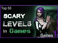 Top 50 - Scary Levels In Games - [SERIES 1]
