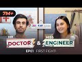 Mr Doctor \u0026 Miss Engineer | E01 - First Fight | Ft. Anushka Kaushik \u0026 Abhishek Kapoor | RVCJ Media