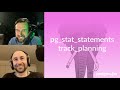 pg_stat_statements track_planning | Postgres.FM 125 | #PostgreSQL #Postgres podcast