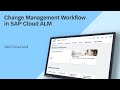 Change Management Workflow in SAP Cloud ALM