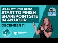 Learn With The Nerds: Start to Finish SharePoint Site in an Hour